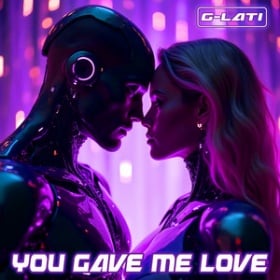 G-LATI - YOU GAVE ME LOVE
